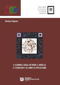 Title: e-Learning e Social Network: il modello, le tecnologie e gli ambiti di applicazione, Author: Gianluca Gigante