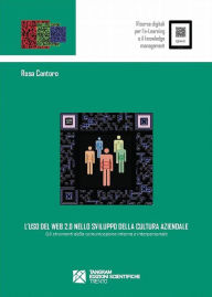 Title: L'uso del web 2.0 nello sviluppo della cultura aziendale, Author: Rosa Cantoro