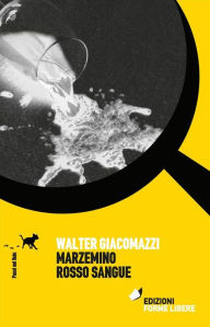 Title: Marzemino rosso sangue, Author: Walter Giacomazzi