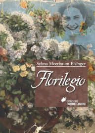 Title: Florilegio: Blütenlese, Author: Selma Meerbaum-Eisinger