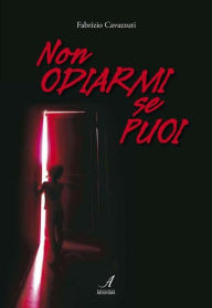 Title: Non odiarmi se puoi, Author: Fabrizio Cavazzuti