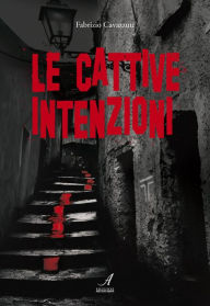 Title: Le cattive intenzioni, Author: Fabrizio Cavazzuti