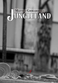 Title: Jungleland, Author: Matteo Ghirardelli
