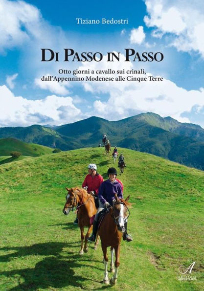 Di passo in passo: otto giorni a cavallo sui crinali, dall'Appennino Modenese alle Cinque Terre