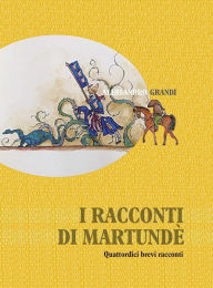 Title: I racconti di Martundè: Quattordici br, Author: Alessandro Grandi