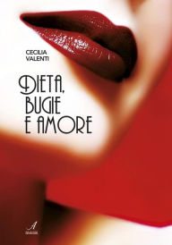 Title: Dieta, bugie e amore, Author: Cecilia Valenti