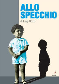 Title: Allo specchio, Author: Luigi Gozzi