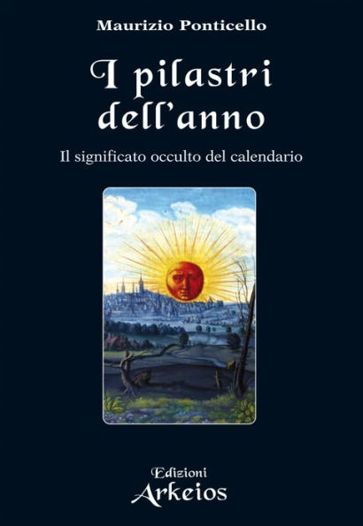 I Pilastri dell'Anno: Il significato occulto del calendario