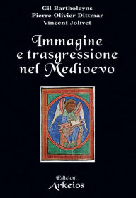 Title: Immagine e trasgressione nel Medioevo, Author: Bartholeyns Gil