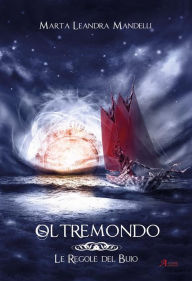 Title: Oltremondo: Le Regole del Buio (vol. 3), Author: Marta Leandra Mandelli