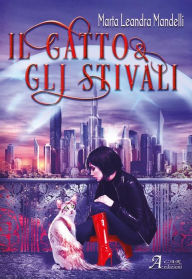 Title: Il gatto & gli stivali, Author: Marta Leandra Mandelli