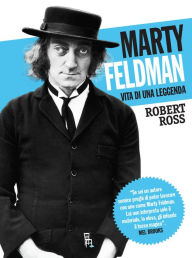 Title: Marty Feldman, Author: Robert Ross