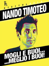 Title: Mogli e buoi... meglio i buoi!, Author: Nando Timoteo