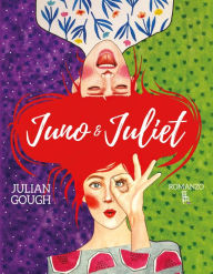 Title: Juno & Juliet, Author: Julian Gough