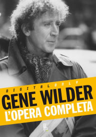 Title: Gene Wilder - L'opera completa, Author: Gene Wilder
