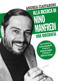 Title: Alla ricerca di Nino Manfredi, Author: Andrea Ciaffaroni