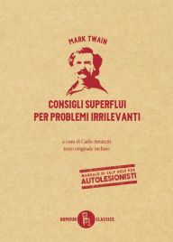 Title: Consigli superflui per problemi irrilevanti, Author: Mark Twain
