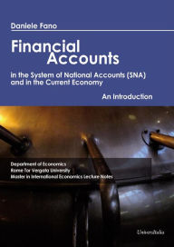 Title: Financial Accounts in the Sstem of National Accounts (SNA) and in the Current Economy: An Introduction, Author: Daniele Fano