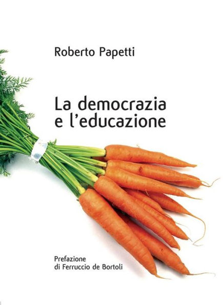 La democrazia e l'educazione: Cronache dai confini interni di una società orgogliosa e inquieta