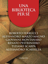 Title: Una biblioteca per sé, Author: Renato Pestriniero