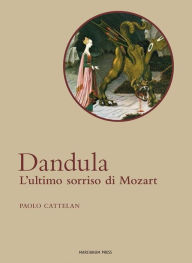 Title: Dandula: L'ultimo sorriso di Mozart, Author: Paolo Cattelan