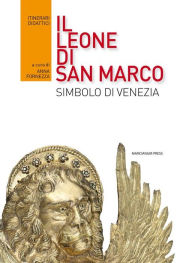 Title: Il leone di San Marco. Simbolo di Venezia, Author: Anna Fornezza