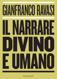 Title: Il narrare divino e umano, Author: Gianfranco Ravasi
