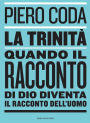 La Trinità: Quando il racconto di Dio diventa il racconto dell'uomo