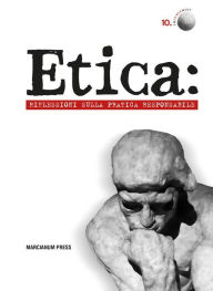 Title: Etica: Riflessioni sulla pratica resposnsabile, Author: Filippo Lo Torto