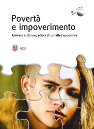 Title: Povertà e impoverimento: Giovani e donne, attori di un'altra economia, Author: F. Volpi