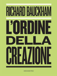 Title: L'ordine della creazione, Author: Richard Bauckham