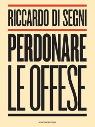 Title: Perdonare le offese, Author: Riccardo Di Segni