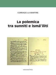 Title: La polemica tra sunniti e isma'iliti, Author: Marcianum Press