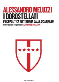 Title: I Dorostellati: Psicopolitica all'italiana: dalla DC a Grillo, Author: Giuliano Ramazzina