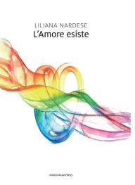 Title: L'amore esiste, Author: Liliana Nardese