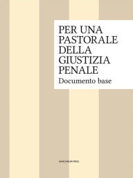 Title: Per una pastorale della giustizia penale, Author: Ispettorato Generale dei Cappellani delle Carceri