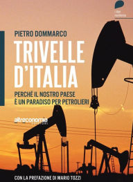 Title: Trivelle d'Italia: Perché il nostro paese è un paradiso per petrolieri, Author: Pietro Dommarco