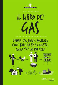 Title: Il libro dei Gas: Gruppi d'acquisto solidali: come fare la spesa giusta, dalla 