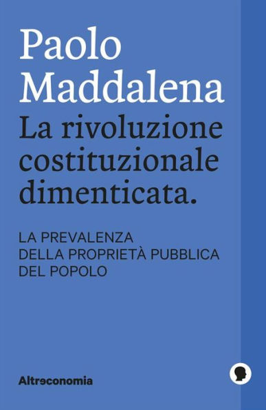 La rivoluzione costituzionale dimenticata. La prevalenza della proprietà pubblica del popolo