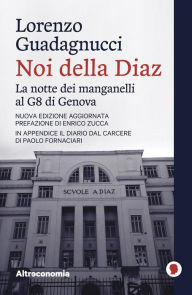 Title: Noi della Diaz: La notte dei manganelli al G8 di Genova, Author: Lorenzo Guadagnucci