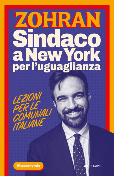 Zohran: Sindaco a New York per l'uguaglianza. Lezioni per le comunali italiane