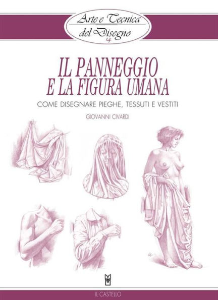 Arte e Tecnica del Disegno - 14 - Il panneggio e la figura umana: Come disegnare pieghe, tessuti e vestiti