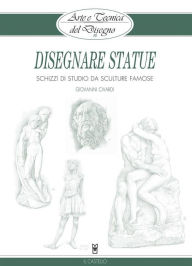 Title: Arte e Tecnica del Disegno - 16 - Disegnare statue: Schizzi di studio da sculture famose, Author: Giovanni Civardi