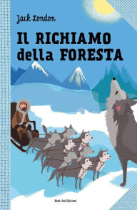 Title: Il richiamo della foresta: Le grandi storie per ragazzi, Author: Jack London