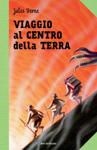 Title: Viaggio al centro della terra: Le grandi storie per ragazzi, Author: Jules Verne