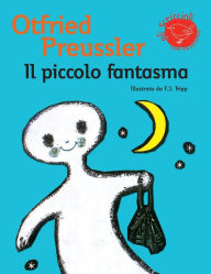 Title: Il piccolo fantasma: Storie fantastiche disegnate, Author: Otfried Preussler