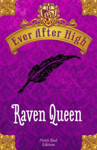 Title: Ever After High - Raven Queen: Il libro dei destini, Author: Shannon Hale