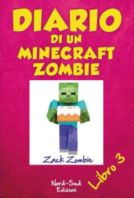 Title: Diario di un Minecraft Zombie. Il richiamo della natura, Author: Zack Zombie