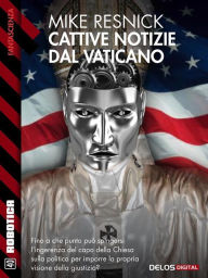 Title: Cattive notizie dal Vaticano: Notizie dal Vaticano 2, Author: Mike Resnick