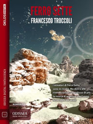 Title: Ferro Sette: Universo senza sonno 1, Author: Francesco Troccoli
